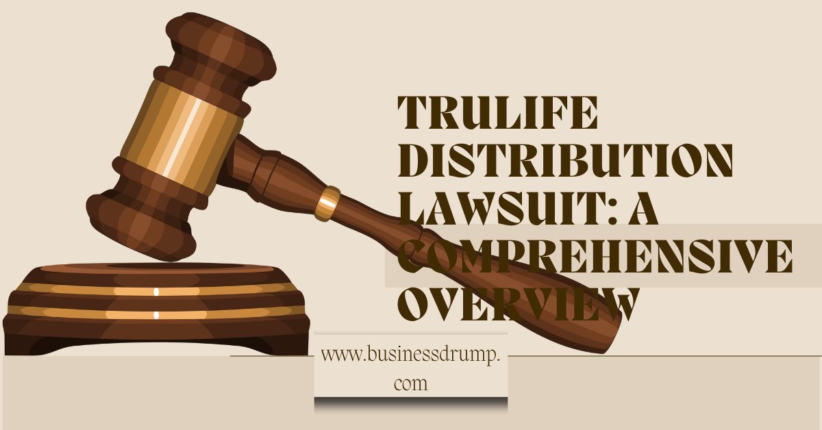 Trulife Distribution Lawsuit